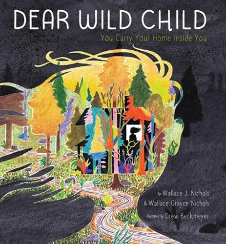 Wallace Grayce Nichols Wallace Nichols Dear Wild Child (Copertina rigida)