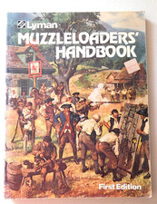 Lyman Muzzleloaders' Handbook 1st Edition 1976 Blackpowder Civil War Hunting