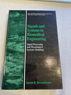 Signals and Systems In Biomedical Engineering by Suresh Devasahayam