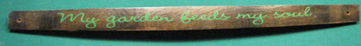 Oak Whiskey / Wine Barrel Stave Sign. ''My garden feeds my soul''