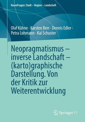Neopragmatismus - inverse Landschaft - (karto)graphische Darstellung. Von der Kr