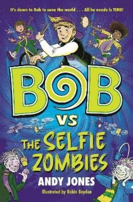 Andy Jones Bob vs the Selfie Zombies (Taschenbuch) (US IMPORT)