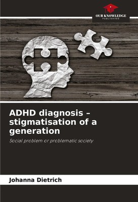 Johanna Dietrich | ADHD diagnosis - stigmatisation of a generation | Taschenbuch
