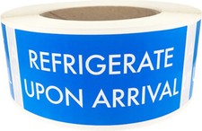 REFRIGERATE UPON ARRIVAL Labels  2 x 4" Inches  500 Pack