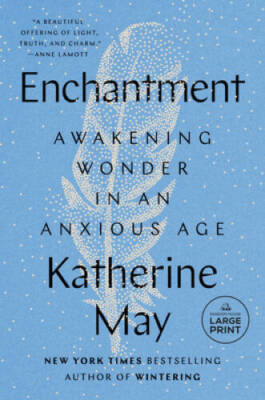 Enchantment: Awakening Wonder in an Anxious Age (Random House Large - GOOD