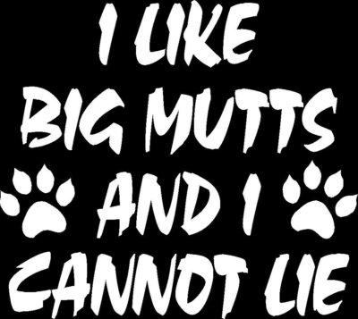 I Like Big Mutts & I Cannot Lie Cut Vinyl Car Window Decal Sticker US Seller