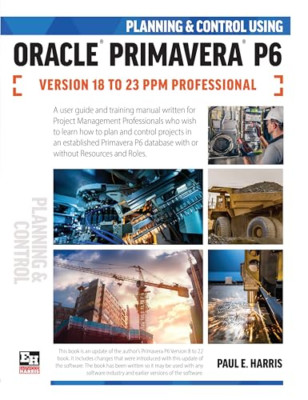 Planning and Control Using Oracle Primavera P6 Versions - Spiral Bound NEW Harri