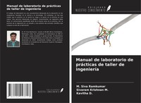 M. Siva Ramkumar (U. A.) | Manual De Laboratorio De PráCticas De Taller De...