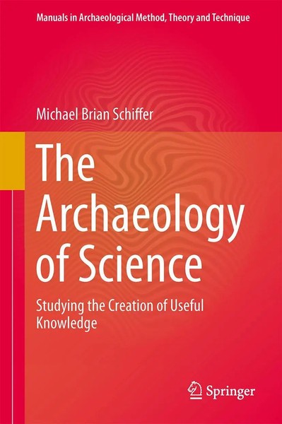 Michael Brian Schiffer | The Archaeology Of Science | Taschenbuch | Englisch-image