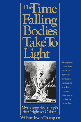 William Irwin Thompson | The Time Falling Bodies Take to Light | Taschenbuch