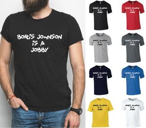 Boris Johnson Is A Jobby T Shirt Funny Scottish Scotland Brexit Snp Labour Ebay