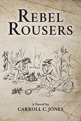 Rebel Rousers -  NEW Carroll C Jones 2015