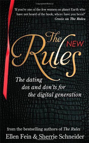 The New Rules: The dating dos and don'ts for the digital generation from the .