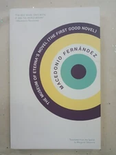The Museum of Eterna's Novel (The First Good Novel) by Macedonio Fernandez 2010
