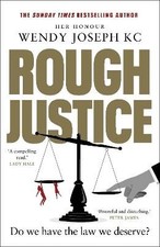 Rough Justice, Wendy Joseph KC,  Hardback