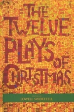 Twelve Plays of Christmas: Traditio..., Swortzell, Lowe