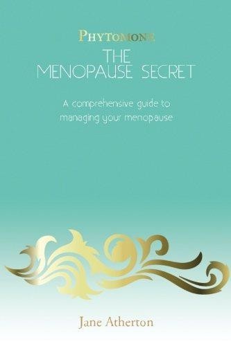 The Menopause Secret: A comprehensive guide to managing your menopause and beyon