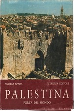 Palestina porta del mondo - Andrea Spada, Elio Ciol (Stringa Editore) [1978]