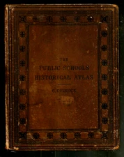 THE PUBLIC SCHOOLS HISTORICAL ATLAS 1884 BY C. COLBECK GRT MAPS 7Th EDITION 1905