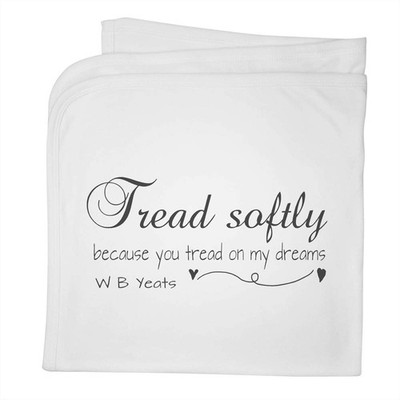 'Tread Softly Because You Tread On My Dreams' Baby Blanket (BY00050155)