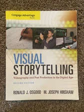 Visual Storytelling: Videography and Post Production  in the Digital 2nd Edition