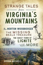 NEW The History Press Strange Tales from Virginia's Mountains, VA 9781467146623