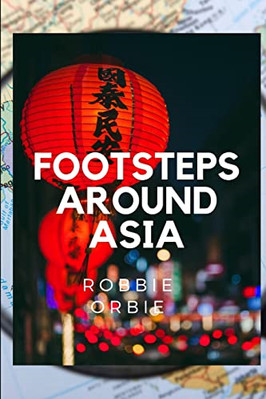 Foots steps Around Asia - Paperback / softback NEW Orbie, Robbie 08/10/2019