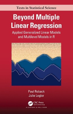 Beyond Multiple Linear Regression: Applied Generalized Linear Models And Multile