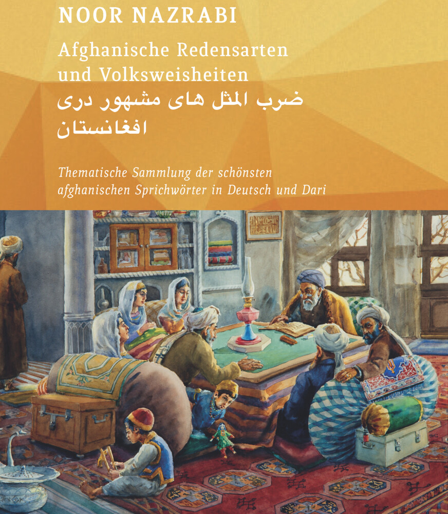 Afghanische Redensarten Und Volksweisheiten. Bd.1 | Noor Nazrabi |