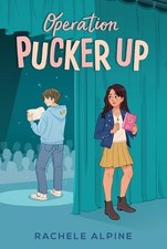 Operation Pucker Up by Rachele Alpine Paperback Book