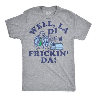 #ad #ad Mens Funny T Shirts Well La Di Frickin Da Sarcastic Matt Foley Chris Farley Joke $14.00