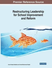 Restructuring Leadership for School Improvement and Reform by Asma Khaleel Abdal