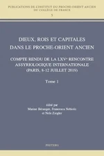 Dieux, rois et capitales dans le Proche-Orient ancien: Compte rendu de la LXVe R