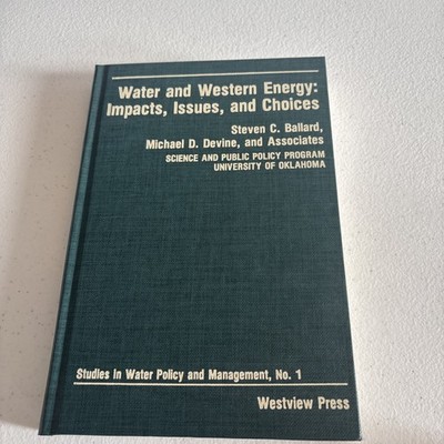 Water And Western Energy: Impacts, Issues, And Choices Hardcover 1982