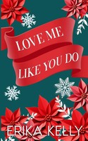 Erika Kelly | Love Me Like You Do (Alternate Special Edition Cover) | Buch