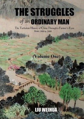 Weihua Liu | The Struggles of an Ordinary Man - The Turbulent History of...