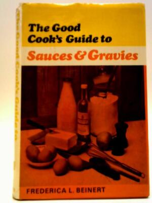 The Good Cook's Guide to Sauces and Gravies (Beinert - 1967) (ID:33721)