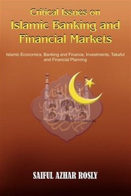 Critical Issues On Islamic Banking And Financial Markets : Islamic Economics,...