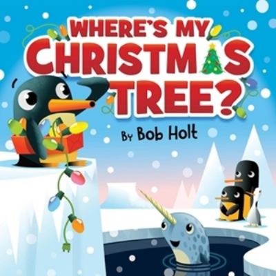 Where's My Christmas Tree? Board Books Bob Holt
