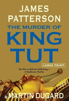The Murder of King Tut: The Plot to Kill the Child King - A Nonfiction Thril...