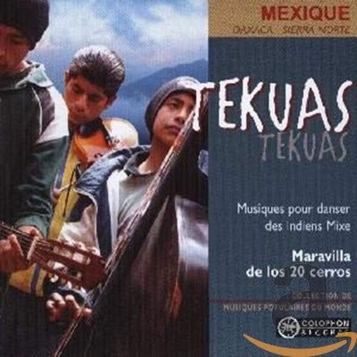 Maravilla de los 20 cerro Tekuas: Musiques Pour Danser Des Indiens Mixe (Mexique