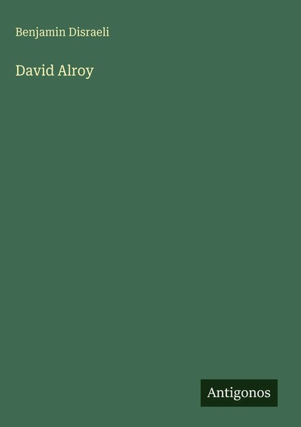 Benjamin Disraeli | David Alroy | Buch | Deutsch (2025) | Antigonos Verlag-image