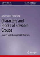 Characters And Blocks Of Solvable Groups A User's Guide To Large Orbit Theorems