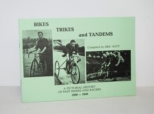 Bikes, Trikes and Tandems Pictorial History of Past Riders and Racers 1930-1940 