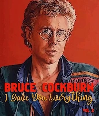 BRUCE COCKBURN - VOL. 2  I GAVE YOU EVERYTHING  5 CD