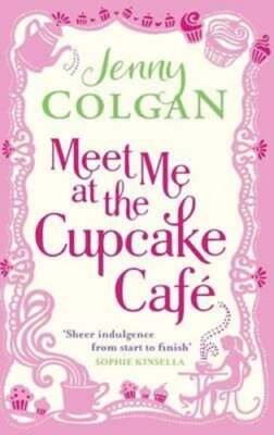 Meet Me At The Cupcake Café: From the bestselling author of feel-good romance