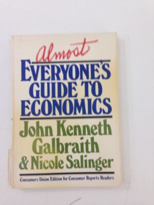 Almost Everyone's Guide to Economics - John Galbraith, Nicole Salinger (1978, PB