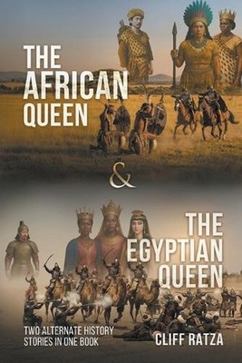 The African Queen & The Egyptian Queen: Two Alternate History Stories in One Boo