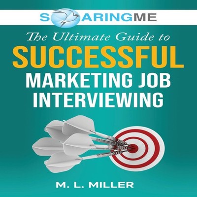 SoaringME The Ultimate Guide to Successful Marketing Job Intervie
