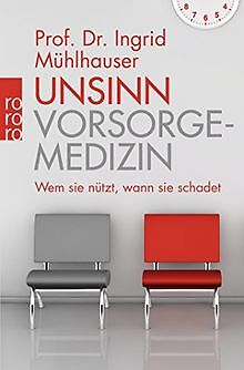 Unsinn Vorsorgemedizin: Wem sie nützt, wann sie sch... | Buch | Zustand sehr gut